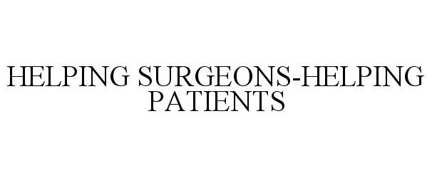 HELPING SURGEONS-HELPING PATIENTS