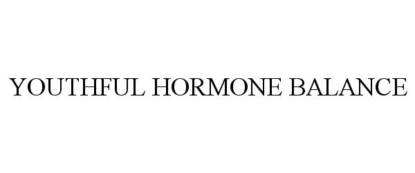 Trademark Logo YOUTHFUL HORMONE BALANCE