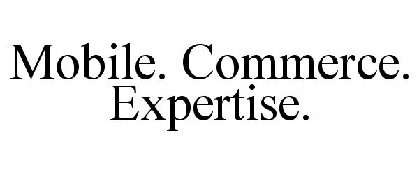 Trademark Logo MOBILE. COMMERCE. EXPERTISE.