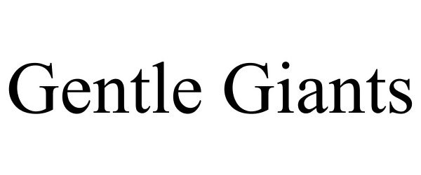 Trademark Logo GENTLE GIANTS