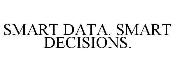 Trademark Logo SMART DATA. SMART DECISIONS.