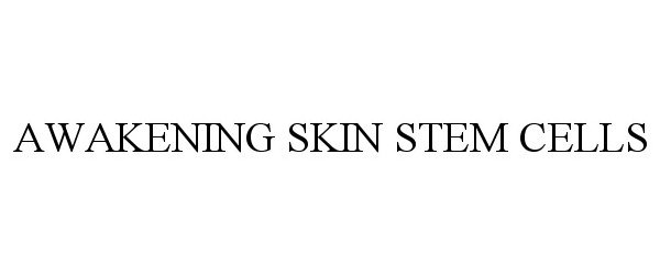  AWAKENING SKIN STEM CELLS