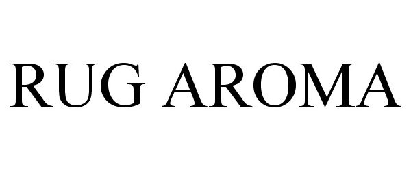Trademark Logo RUG AROMA