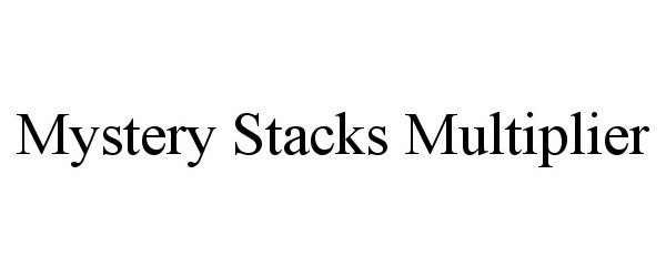Trademark Logo MYSTERY STACKS MULTIPLIER