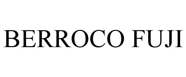 Trademark Logo BERROCO FUJI