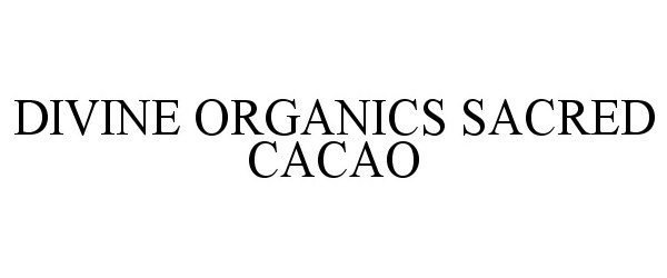  DIVINE ORGANICS SACRED CACAO