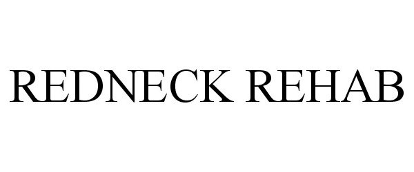 Trademark Logo REDNECK REHAB