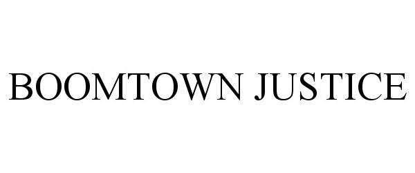  BOOMTOWN JUSTICE