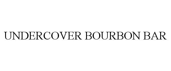 Trademark Logo UNDERCOVER BOURBON BAR