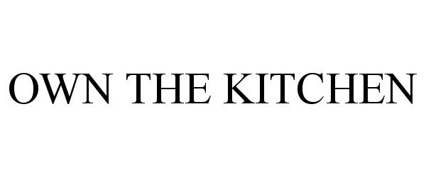 Trademark Logo OWN THE KITCHEN