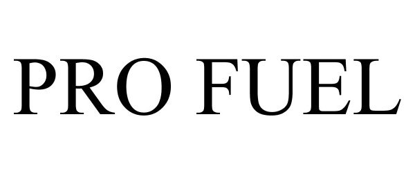 Trademark Logo PRO FUEL