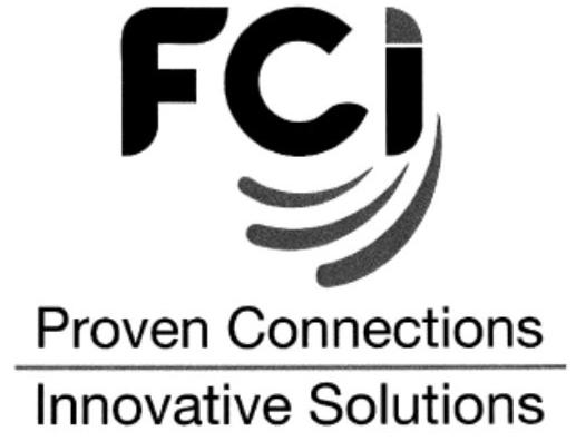  FCI LOGO PROVEN CONNECTIONS INNOVATIVE SOLUTIONS
