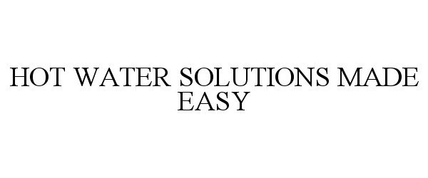  HOT WATER SOLUTIONS MADE EASY