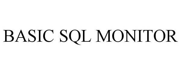  BASIC SQL MONITOR