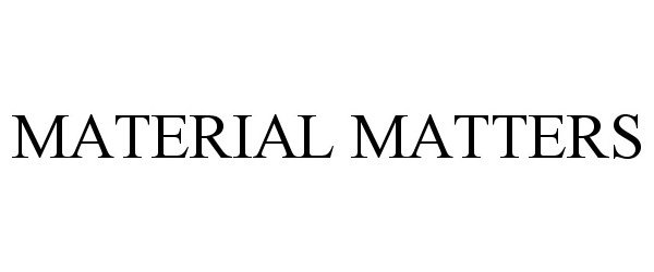 Trademark Logo MATERIAL MATTERS
