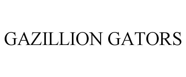 Trademark Logo GAZILLION GATORS