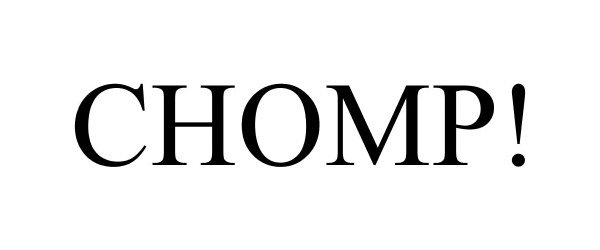 Trademark Logo CHOMP!