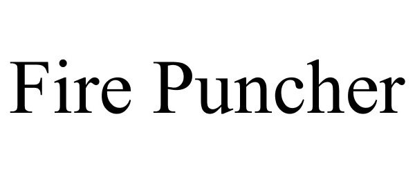 Trademark Logo FIRE PUNCHER