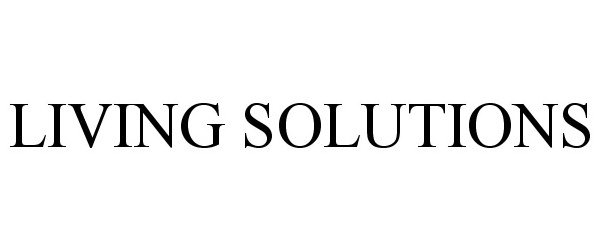Trademark Logo LIVING SOLUTIONS