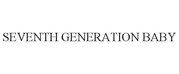  SEVENTH GENERATION BABY