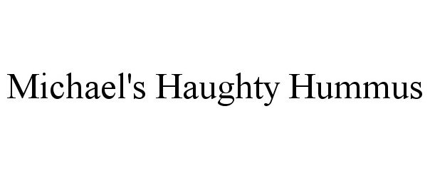 Trademark Logo MICHAEL'S HAUGHTY HUMMUS