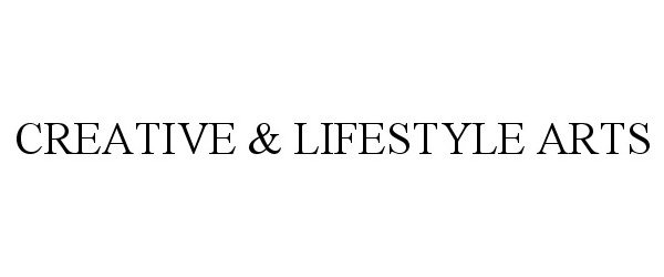 Trademark Logo CREATIVE &amp; LIFESTYLE ARTS