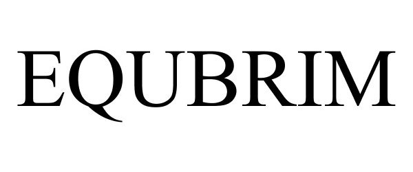 Trademark Logo EQUBRIM