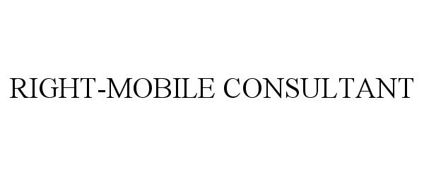 Trademark Logo RIGHT-MOBILE CONSULTANT
