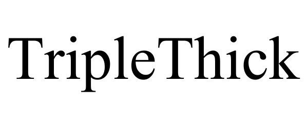 Trademark Logo TRIPLETHICK