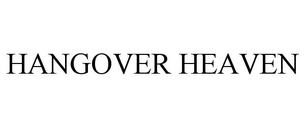 Trademark Logo HANGOVER HEAVEN