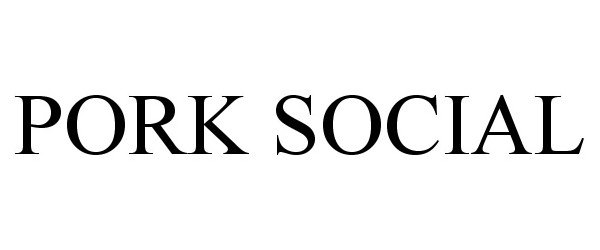Trademark Logo PORK SOCIAL
