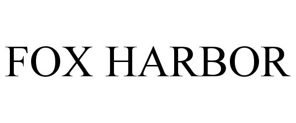 Trademark Logo FOX HARBOR