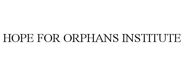  HOPE FOR ORPHANS INSTITUTE