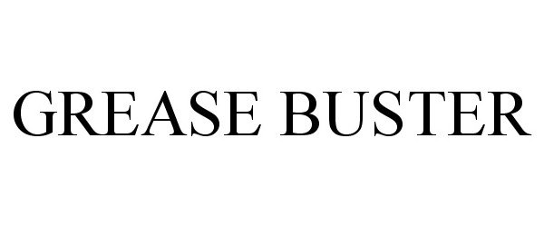 Trademark Logo GREASE BUSTER