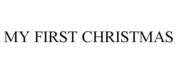 Trademark Logo MY FIRST CHRISTMAS