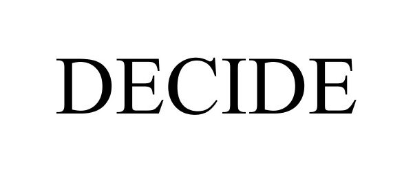 Trademark Logo DECIDE