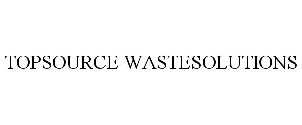 Trademark Logo TOPSOURCE WASTESOLUTIONS