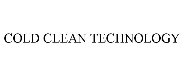  COLD CLEAN TECHNOLOGY