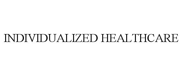  INDIVIDUALIZED HEALTHCARE