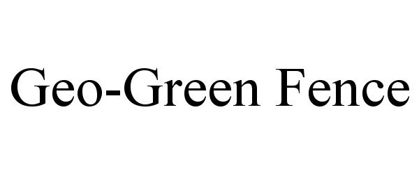 Trademark Logo GEO-GREEN FENCE