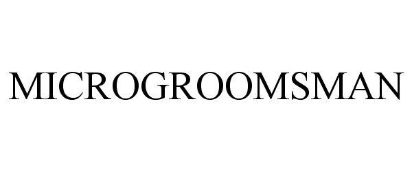 Trademark Logo MICROGROOMSMAN