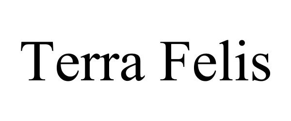Trademark Logo TERRA FELIS
