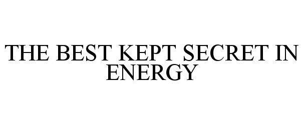  THE BEST KEPT SECRET IN ENERGY