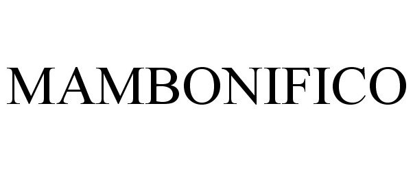 Trademark Logo MAMBONIFICO