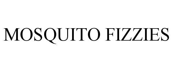 Trademark Logo MOSQUITO FIZZIES