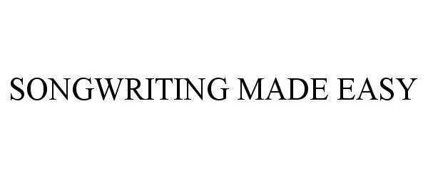 Trademark Logo SONGWRITING MADE EASY