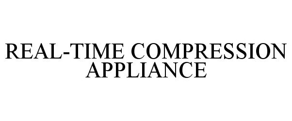  REAL-TIME COMPRESSION APPLIANCE