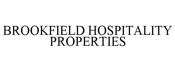  BROOKFIELD HOSPITALITY PROPERTIES