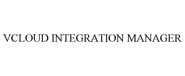Trademark Logo VCLOUD INTEGRATION MANAGER