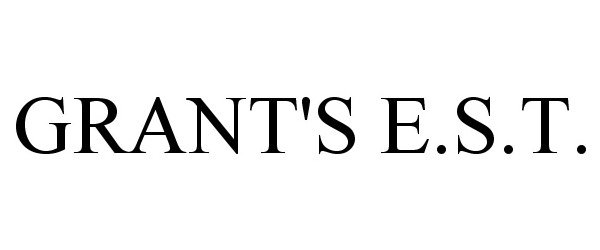 Trademark Logo GRANT'S E.S.T.